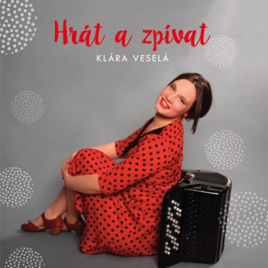 Klára veselá, CD Hrát a zpívat, akordeon, produkce, mix, mastering